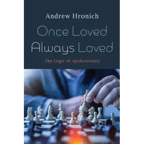 Once Loved Always Loved: The Logic of Apokatastasis