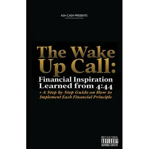 The Wake Up Call: Financial Inspiration Learned from 4:44 + A Step by Step Guide on How to Implement Each Financial Principle