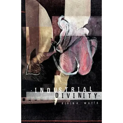 Industrial Divinity: A Splatterpunk Love Story