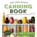 Not Your Mama's Canning Book: Modern Canned Goods and What to Make with Them