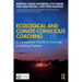 Ecological and Climate-Conscious Coaching: A Companion Guide to Evolving Coaching Practice