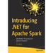 Introducing .Net for Apache Spark: Distributed Processing for Massive Datasets