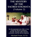 THE MYSTERY OF THE SACRED STIGMATA (Volume 2): My Personal Interview With The Vice Postulator For The Cause Of Beatification Of Therese Neumann