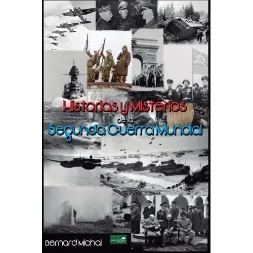 Historias y Misterios de la Segunda Guerra Mundial