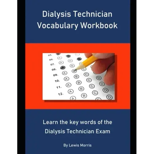 Dialysis Technician Vocabulary Workbook: Learn the key words of the Dialysis Technician Exam