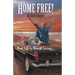 Home FREE!: And Life is Worth Living...