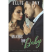 Making the Baby: A steamy, contemporary, billionaire romance