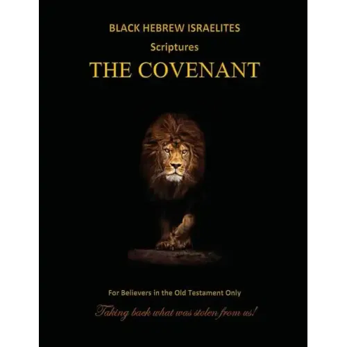 Black Hebrew Israelites Scriptures - The Covenant: For Believers in the Old Testament Only