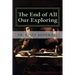 The End of All Our Exploring: Developing a Friendship with God