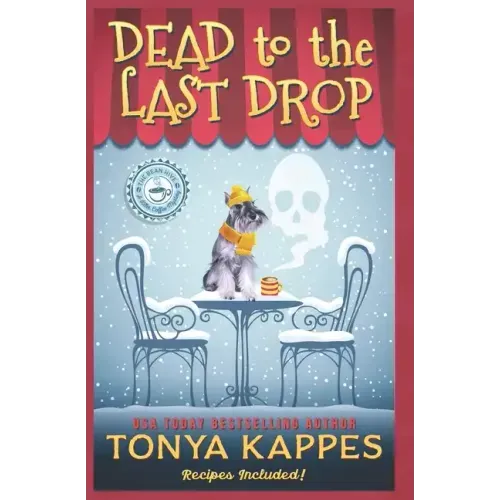 Dead To The Last Drop: A Cozy Mystery (A Killer Coffee Mystery Book Eight)