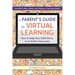 A Parent's Guide to Virtual Learning: How to Help Your Child Thrive in an Online Classroom