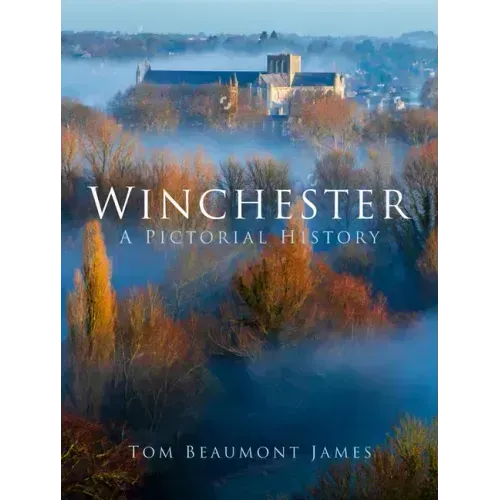 Winchester: A Pictorial History