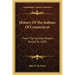 History Of The Indians Of Connecticut: From The Earliest Known Period To 1850