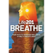 Life201 BREATHE: Your Path to Improved Wellness Is Only a Breath Away