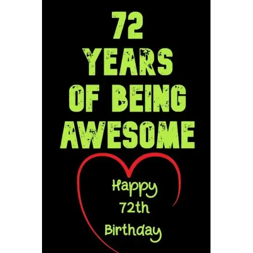 72 Years Of Being Awesome Happy 72th Birthday: 72 Years Old Gift for Boys & Girls