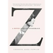 Z: A Novel of Zelda Fitzgerald