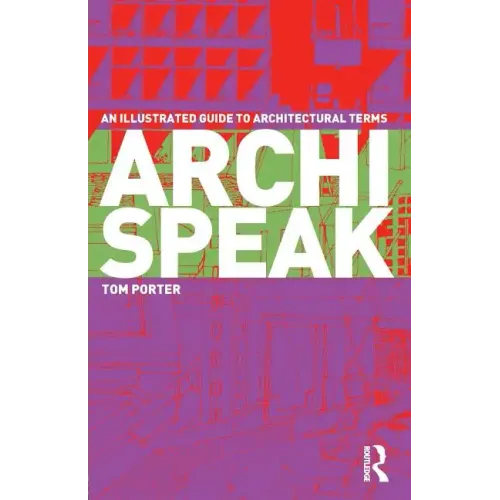 Archispeak: An Illustrated Guide to Architectural Terms