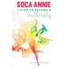 Soca Annie: Living To Become A Butterfly