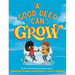 A Good Deed Can Grow
