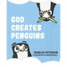 God Creates Penguins