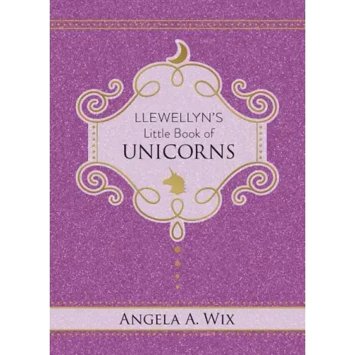 Llewellyn's Little Book of Unicorns