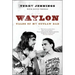 Waylon: Tales of My Outlaw Dad