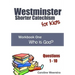 Westminster Shorter Catechism for Kids: Workbook One (Questions 1-10): Who is God?