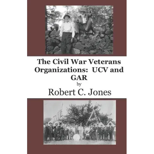 The Civil War Veterans Organizations: Ucv and Gar