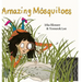 Amazing Mosquitoes [Hardcover]