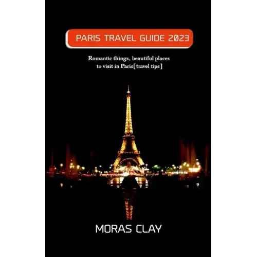 Paris Travel Guide 2023: Romantic things, beautiful places to visit in Paris[travel tips]