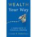 Wealth Your Way: A Simple Path to Financial Freedom