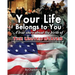 Your Life Belongs to You: A True Story About the Birth of the United States