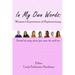 In My Own Words: Women's Experience of Hysterectomy: Personal and Moving Stories from Women the World Over