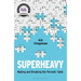 Superheavy: Making and Breaking the Periodic Table