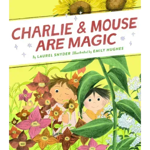 Charlie & Mouse Are Magic: Book 6