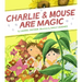 Charlie & Mouse Are Magic: Book 6