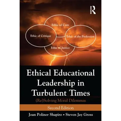 Ethical Educational Leadership in Turbulent Times: (Re) Solving Moral Dilemmas