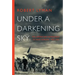 Under A Darkening Sky: The American Experience in Nazi Europe: 1939-1941