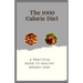 The 1000 Calorie Diet: A Practical Guide to Healthy Weight Loss