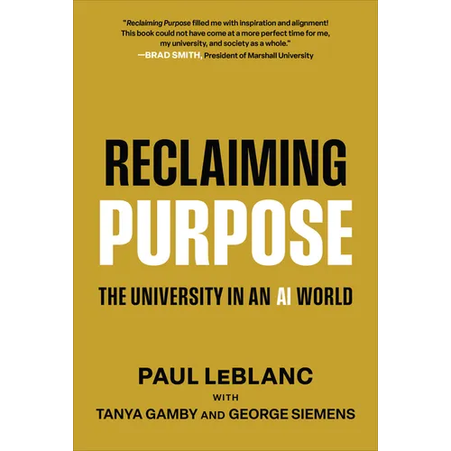 Reclaiming Purpose: The University in an AI World