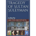 Tragedy of Sultan Süleyman: a play by
