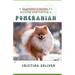 A Beginner's Guide To Raising and Loving A Pomeranian