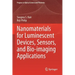 Nanomaterials for Luminescent Devices, Sensors, and Bio-Imaging Applications