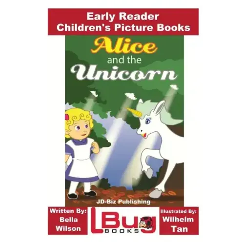 Alice and the Unicorn - Early Reader - Children's Picture Books