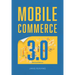 Mobile Commerce 3.0 (Revised Edition)
