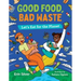 Good Food, Bad Waste: Let's Eat for the Planet