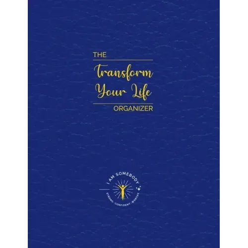 I Am Somebody: Transform Your Life Organizer