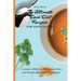 The Ultimate Dash Diet Recipes for Soups Lovers: A Guide to Help You Preparing Tasty and Healthy Meals and Enjoy Your Diet