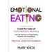 Emotional Eating: Crack the Code of Food Addiction Recovery. Find the Solution to Binge Eating Disorder and Overeating. Practical Guide with Workbook.