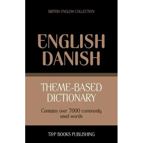 Theme-based dictionary British English-Danish - 7000 words